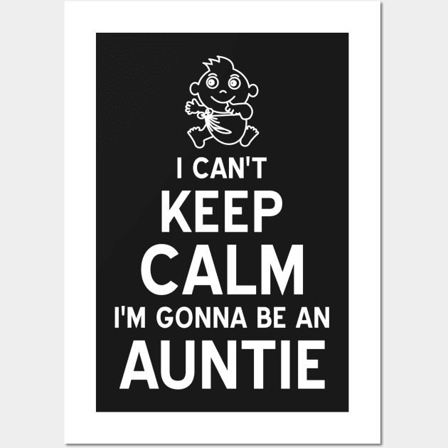 Auntie Can't Keep Calm Wall Art by Xeire